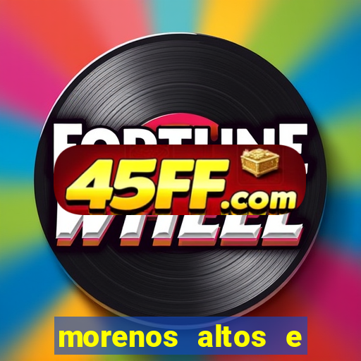 morenos altos e fortes pelados